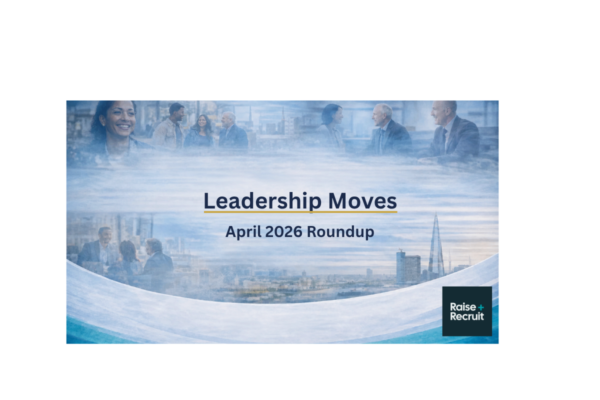 Who’s moving in the Sector — and what It signals about charity leadership in April 2026
